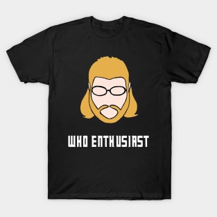 Who Enthusiast T-Shirt T-Shirt